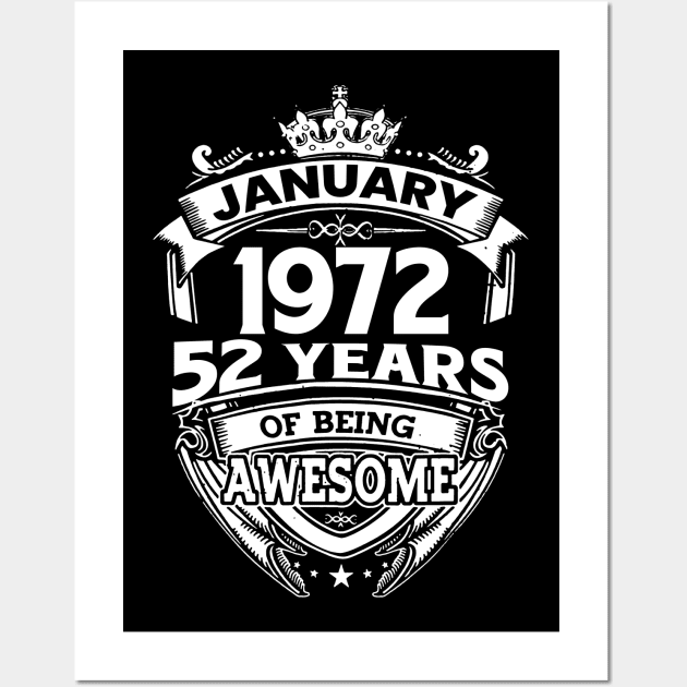 January 1972 52 Years Of Being Awesome 52nd Birthday Wall Art by D'porter